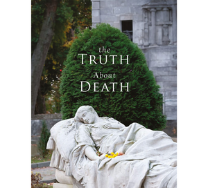 AD Booklet: The Truth about Death (Study Guide) 8.5 x 11 AD Booklet: The Truth about Death (Study Guide) 8.5 x 11