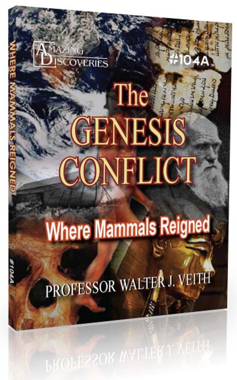 Veith - 104 : The Genesis Conflict: Where Mammals Reigned (DVD)