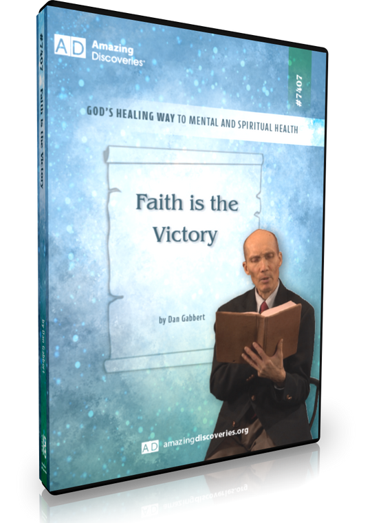 Gabbert - 7407: Faith is the Victory | God's Healing Way to Mental and Spiritual Health (DVD)