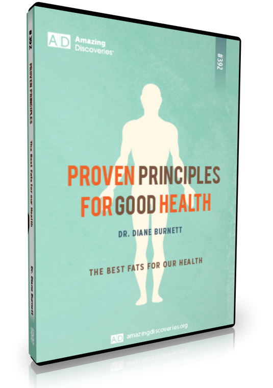 Burnett - 392: The Best Fats for our Health | Proven Principles for Good Health (DVD)