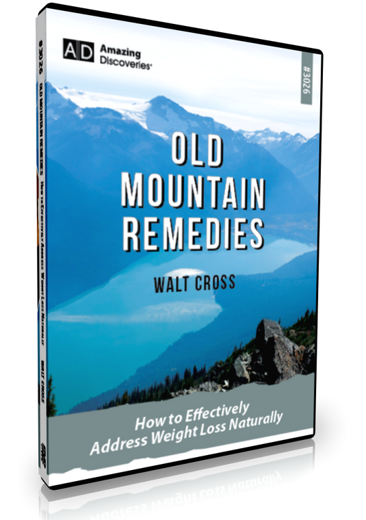 Cross - 3026: How to Effectively Address Weight Loss Naturally | Old Mountain Remedies (DVD)