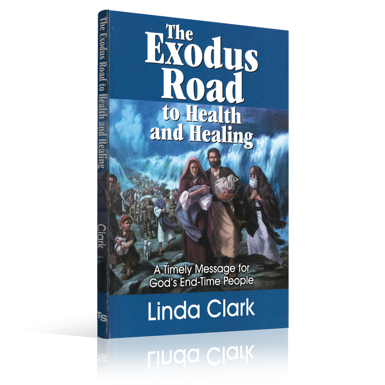 Clark - The Exodus Road to Health and Healing (Book)