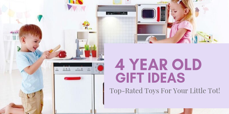 5 Top Rated Gift Ideas For 4 Year Old Kids!