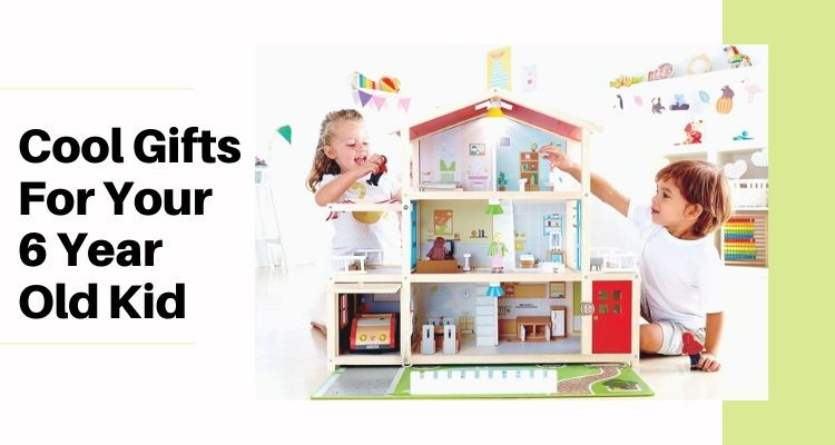6 Cool And Brilliant Gift Ideas For Your 6 Year Old