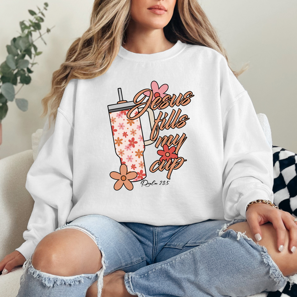 Jesus Fills My Cup Sweatshirt