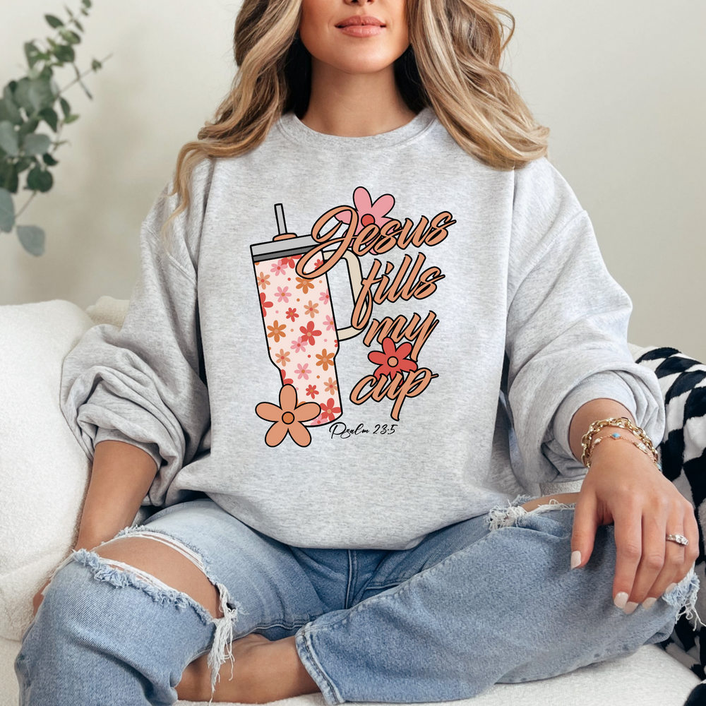 Jesus Fills My Cup Sweatshirt
