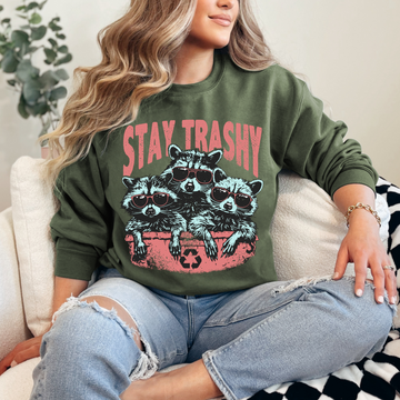 Stay Trashy Sweatshirt