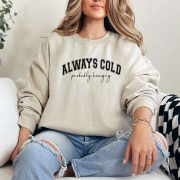 Always COLD Sweatshirt