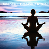 Balance / Breakout Ritual - Coming Soon