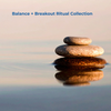 Balance / Breakout Ritual - Coming Soon