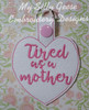 Key Chain Tired As A Mother