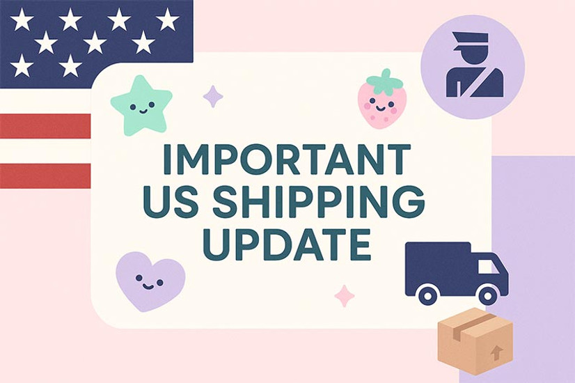 Important Update: Changes to US Shipping & Customs