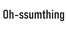 Oh-ssumthing