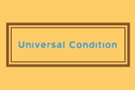 UNIVERSAL CONDITION