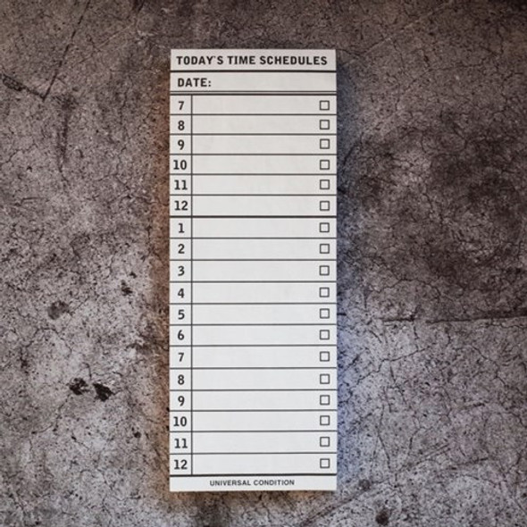 Universal condition Today's time schedules planner notepad
