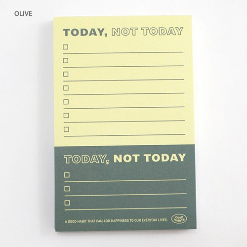 Olive - Good habits Today not today to do list notepad 