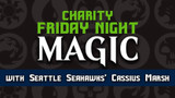 Charity FNM with Seattle Seahawks’ Cassius Marsh