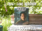 Celebrating LGBTQ+ Game Designers – Simeon Cogswell