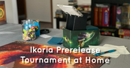 Ikoria Prerelease Tournament at Home