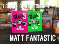 Celebrating LGBTQ+ Game Designers – Matt Fantastic