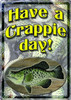 Rivers Edge Have A Crappie Day Tin Sign, 12" x 17"