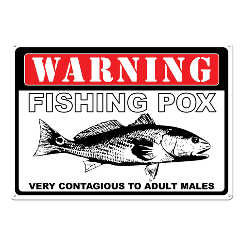 Rivers Edge 'Warning Fishing Pox' Tin Sign 17" x 12"