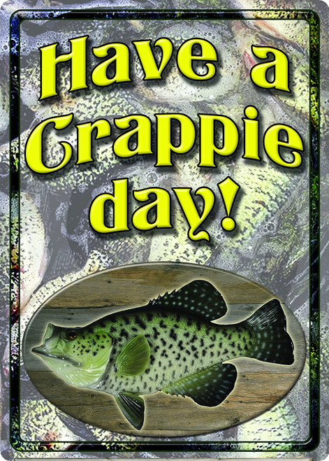 Rivers Edge Have A Crappie Day Tin Sign, 12" x 17"