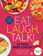Eat, Laugh, Talk: View Product Image