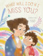 What Will I Do if I Miss You?:   /   Y si te extraño... ¿qué hago?: View Product Image