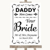 Black & White Daddy Here Comes Your Bride Personalised Wedding Sign