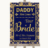 Blue & Gold Daddy Here Comes Your Bride Personalised Wedding Sign