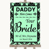Mint Green Damask Daddy Here Comes Your Bride Personalised Wedding Sign
