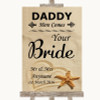 Sandy Beach Daddy Here Comes Your Bride Personalised Wedding Sign