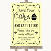 Yellow Have Your Cake & Eat It Too Personalised Wedding Sign