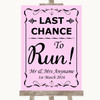 Pink Last Chance To Run Personalised Wedding Sign