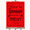 Red Love Is Sweet Take A Treat Candy Buffet Personalised Wedding Sign