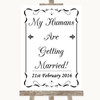 Black & White My Humans Are Getting Married Personalised Wedding Sign