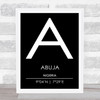 Abuja Nigeria Coordinates Black & White World City Travel Print