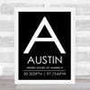 Austin United States Of America Coordinates Black & White World City Quote Print