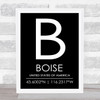 Boise United States Of America Coordinates Black and White World City Quote Print
