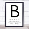 Brazzaville Republic Of Congo Coordinates World City Quote Print