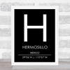 Hermosillo Mexico Coordinates Black & White World City Travel Print