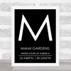 Miami Gardens United States Of America Coordinates Black and White Quote Print