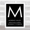 Moreno Valley United States Of America Coordinates Black and White Quote Print