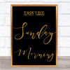 Black & Gold Easy Like Sunday Morning Song Lyric Quote Print