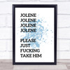 Blue Funny Jolene Song Lyric Quote Print