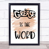 Watercolour Grease Is The Word Song Lyric Quote Print