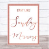 Rose Gold Easy Like Sunday Morning Song Lyric Quote Print
