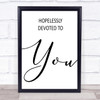 Grease Hopelessly Devoted Song Lyric Quote Print