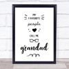 My Favourite People Call Me Grandad Quote Typography Wall Art Print